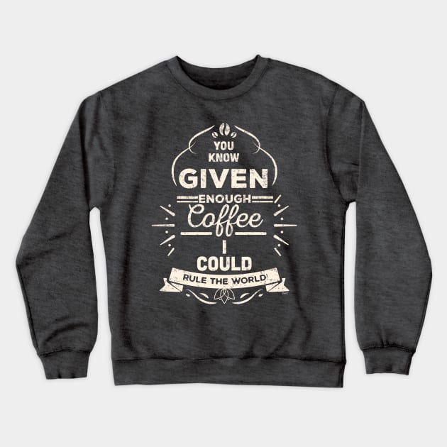 Humor Tee - Coffee Rules Crewneck Sweatshirt by KennefRiggles